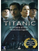 Titanic - Nascita Di Una Leggenda (3 Dvd)