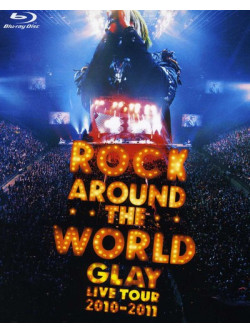 Glay - Rock Around The World 2010-2011 Live In Saitama Super Arena -Specia [Edizione: Giappone]