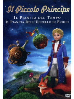 Piccolo Principe (Il) - Il Pianeta Del Tempo / Il Pianeta Dell'Uccello Di Fuoco