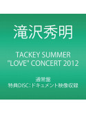 Takizawa Hideaki - Tackey Summer 'Love' Concert 2012 (2 Dvd) [Edizione: Giappone]