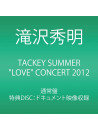 Takizawa Hideaki - Tackey Summer 'Love' Concert 2012 (2 Dvd) [Edizione: Giappone]