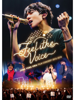 Jung Yong Hwa(From Cnblue) - Jung Yong Hwa : Film Concert 2015-2018 'Feel The Voice'[Edizione: Giappone]