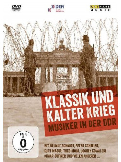 Klassik Und Kalter Krieg - Musiker In Der DDR