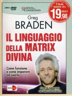 Linguaggio Della Matrix Divina (Il) (Gregg Braden) (Dvd+Libro)