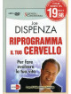 Riprogramma Il Tuo Cervello Per Far Evolvere La Tua Vita (Joe Dispenza) (3 Dvd+Libro)