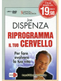 Riprogramma Il Tuo Cervello Per Far Evolvere La Tua Vita (Joe Dispenza) (3 Dvd+Libro)