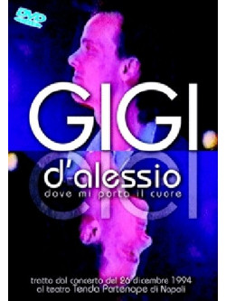 Gigi D'Alessio - Dove Mi Porta Il Cuore