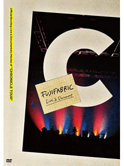 Fujifabric - Official Bootleg Live & Documentary Movies Of 'Chronicle Tour' [Edizione: Giappone]