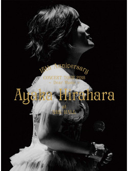 Hirahara Ayaka - Hirahara Ayaka 15Th Anniversary Concert Tour 2018 -Dear Music- (2 Dvd) [Edizione: Giappone]