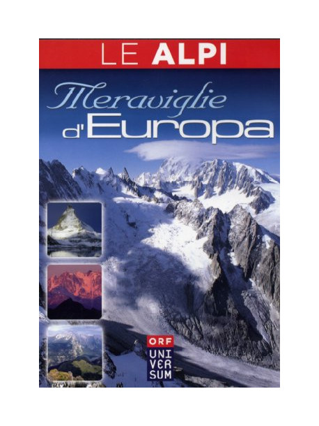 Alpi (Le) - Meraviglie D'Europa