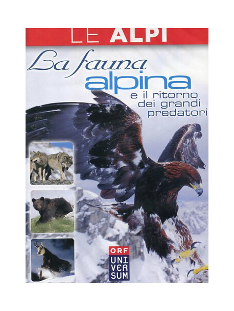 Alpi (Le) - La Fauna Alpina