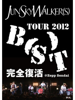 Jun Sky Walker(S) - Tour 2012 'B(S)T'Kanzen Fukkatsu @Zepp Sendai  [Edizione: Giappone]