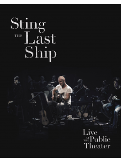 Sting - The Last Ship - Live At The Public Theater / 2013 [Edizione: Giappone]