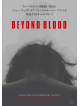 (Documentary) - Beyond Blood [Edizione: Giappone]