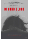 (Documentary) - Beyond Blood [Edizione: Giappone]