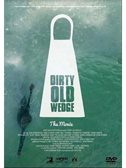 (Documentary) - Dirty Old Wedge [Edizione: Giappone]