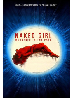 Naked Girl Murdered In The Park [Edizione: Stati Uniti]