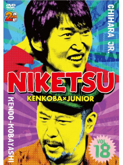 Chihara Junior/Kendo Kobay - Niketsu!! 18 (2 Cd)