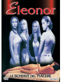 Eleonor - Le Schiave Del Piacere