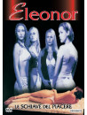 Eleonor - Le Schiave Del Piacere