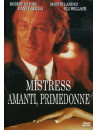 Mistress Amanti, Primedonne