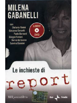 Milena Gabanelli - Le Inchieste Di Report. Con DVD