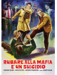 Rubare Alla Mafia E' Un Suicidio (Restaurato In Hd)