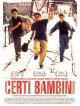 Certi Bambini [Edizione: Paesi Bassi] [Ita]