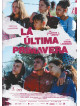 La Ultima Primavera [Edizione: Paesi Bassi]