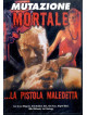 Mutazione Mortale - La Pistola Maledetta