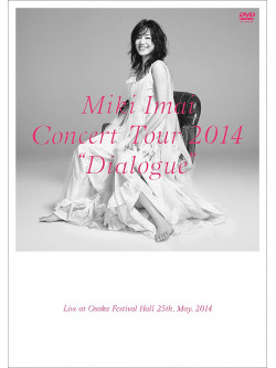Imai Miki - Concert Tour 2014 'Dialogue' -Live At Osaka Festival Hall- [Edizione: Giappone]