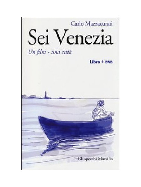 Carlo Mazzacurati - Sei Venezia (Dvd+Libro)