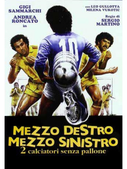 Mezzo Destro, Mezzo Sinistro 2 Calciatori Senza Pallone