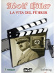 Adolf Hitler - La Vita Del Fuhrer