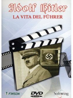 Adolf Hitler - La Vita Del Fuhrer