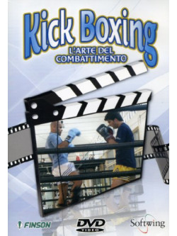 Kick Boxing - L'Arte Del Combattimento