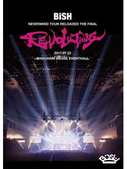 Bish - Bish Nevermind Tour Reloaded The Final 'Revolutions' [Edizione: Giappone]