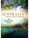 Australia'S Great Wild North [Edizione: Stati Uniti]