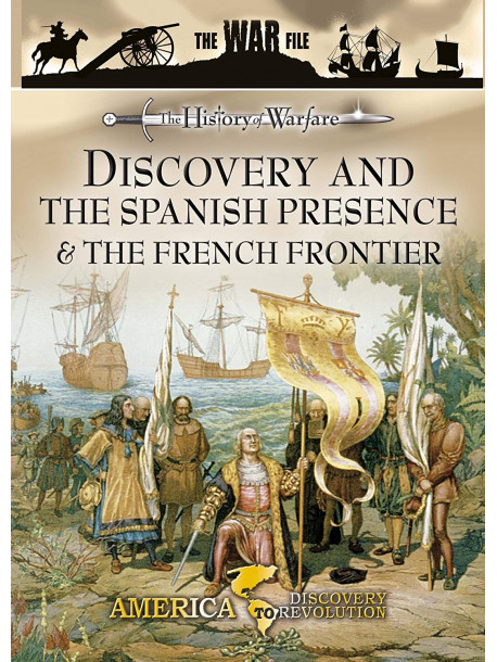 History Of Warfare - Discovery And The Spanish Presence And The French Frontier [Edizione: Regno Unito]