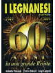 Legnanesi (I) - 60 Anni In Una Grande Rivista 1949-2009