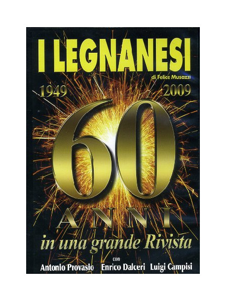 Legnanesi (I) - 60 Anni In Una Grande Rivista 1949-2009