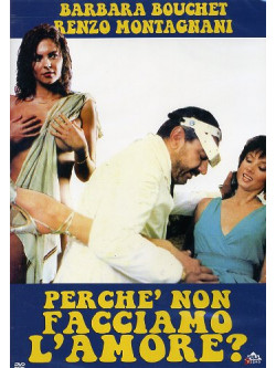 Perche' Non Facciamo L'Amore?