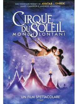 Cirque Du Soleil - Mondi Lontani