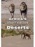 Africa's Deadly Kingdom: Deserts [Edizione: Stati Uniti]