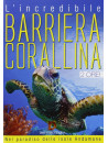 Incredibile Barriera Corallina (L')
