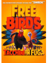 Free Birds - Tacchini In Fuga