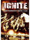 Ignite - Our Darkest Days - Live