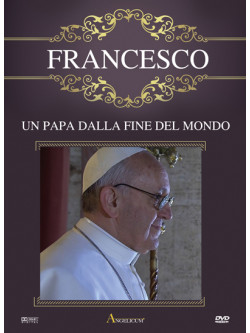 Francesco - Un Papa Dalla Fine Del Mondo