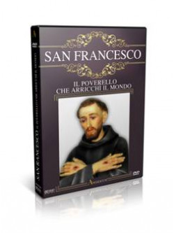 San Francesco - Il Poverello Che Arricchi' Il Mondo
