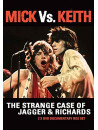 Mick Vs. Keith - The Strange Case Of Jagger & Richards (2 Dvd)